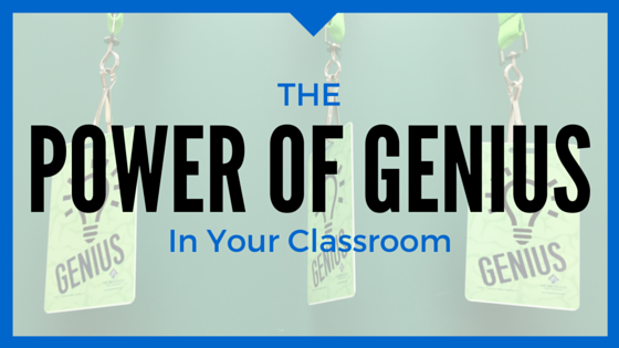 The Power of Genius in Your Classroom