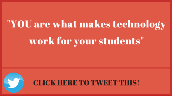 you-are-what-makes-technology-work-for-your-students