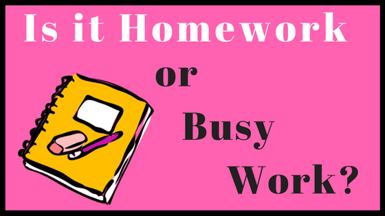 Is it homework or busy work in your classroom?