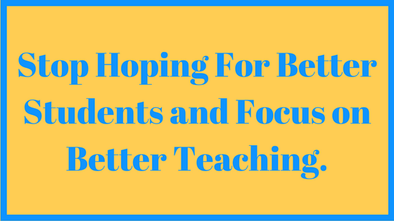 focus on better teaching in your classroom