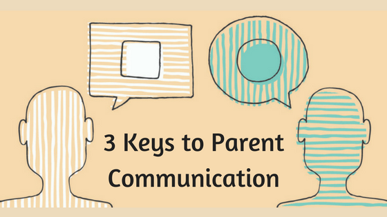 3 Keys to Parent Communication in Your Classroom