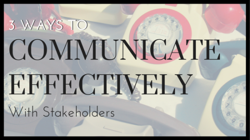 3-ways-to-communicate-effectively-with-stakeholders-teach-better