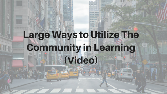 Large Ways to Involve Your Community in Learning - Video