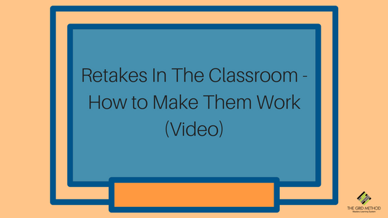 Retakes In The Classroom - How to Make Them Work (video)