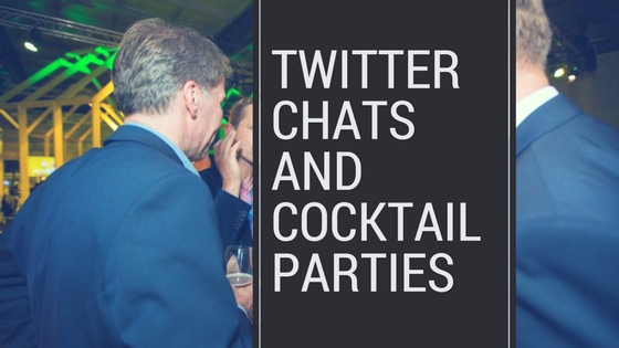 Twitter Chats and Cocktail Parties