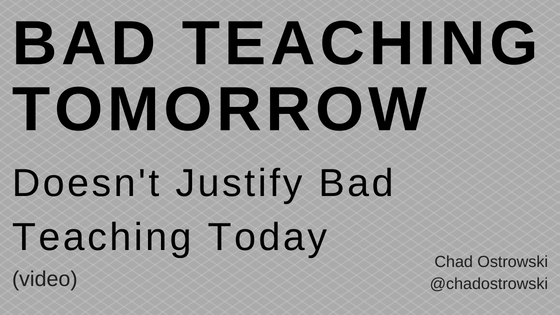 Bad Teaching Tomorrow Doesn't Justify Bad Teaching Today