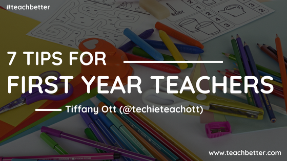 7 Tips for First Year Teachers