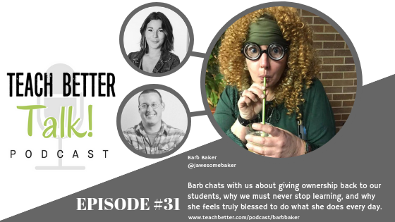 Listen to episode 31 of Teach Better Talk Podcast