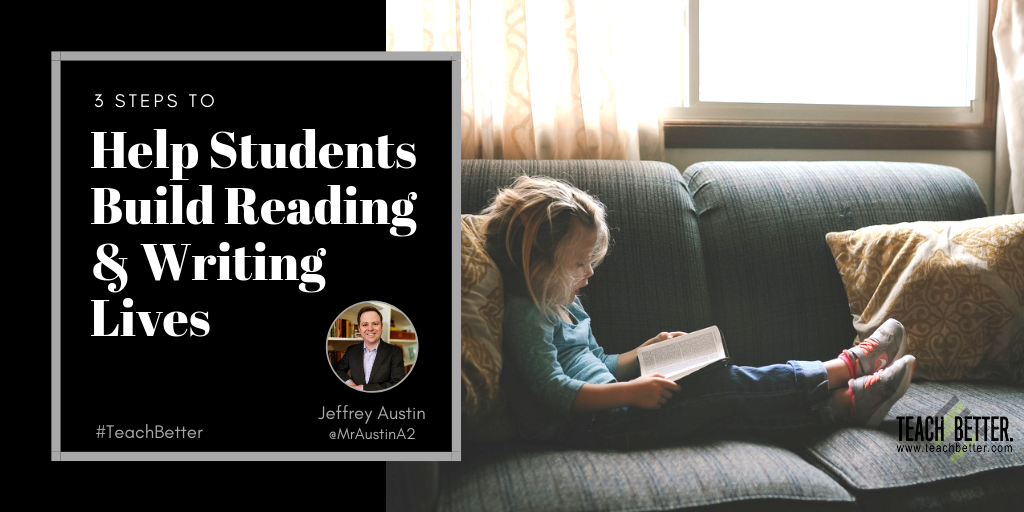 3 Steps to Help Students Build Reading and Writing Lives