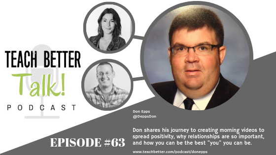 Listen to episode 63 of the Teach Better Talk Podcast with Don Epps.