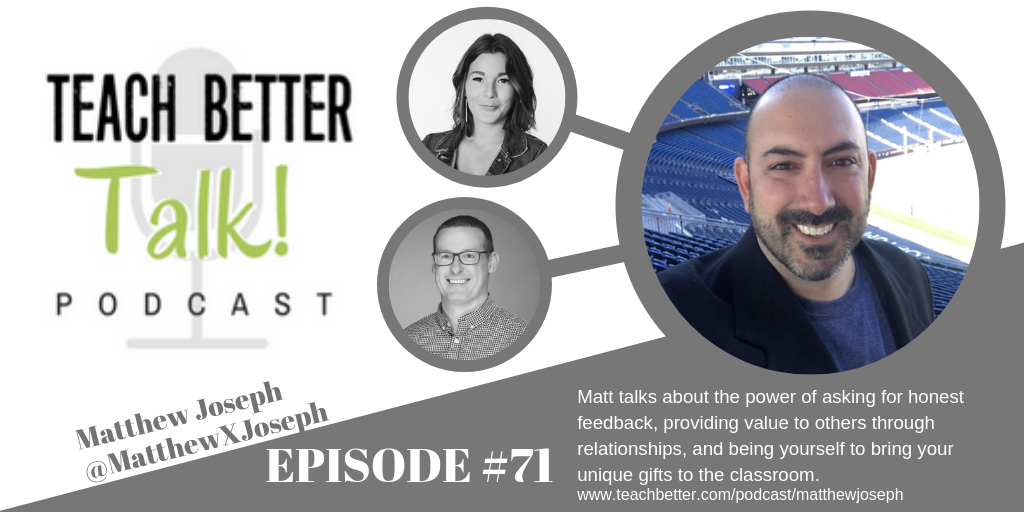 Listen to Teach Better Talk Podcast Episode #71 with Matthew Joseph