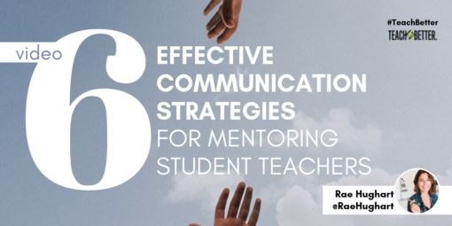 6 Effective Communication Strategies For Mentoring Student Teachers ...