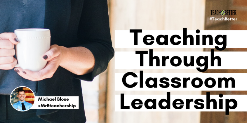 Teaching Through Classroom Leadership - Teach Better