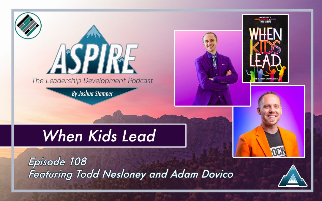 Aspire: The Leadership Development Podcast, Todd Nesloney, Adam Dovico