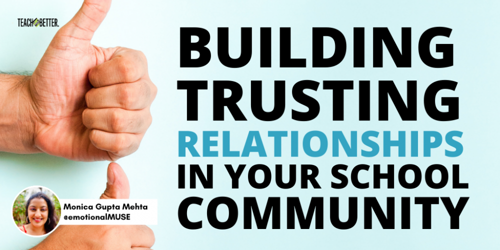 building-trusting-relationships-in-your-school-community-teach-better