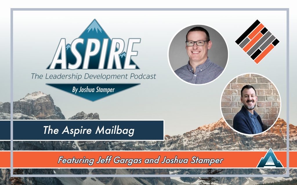 Aspire Mailbag, Jeff Gargas, Joshua Stamper, Teach Better Team, #AspireLead