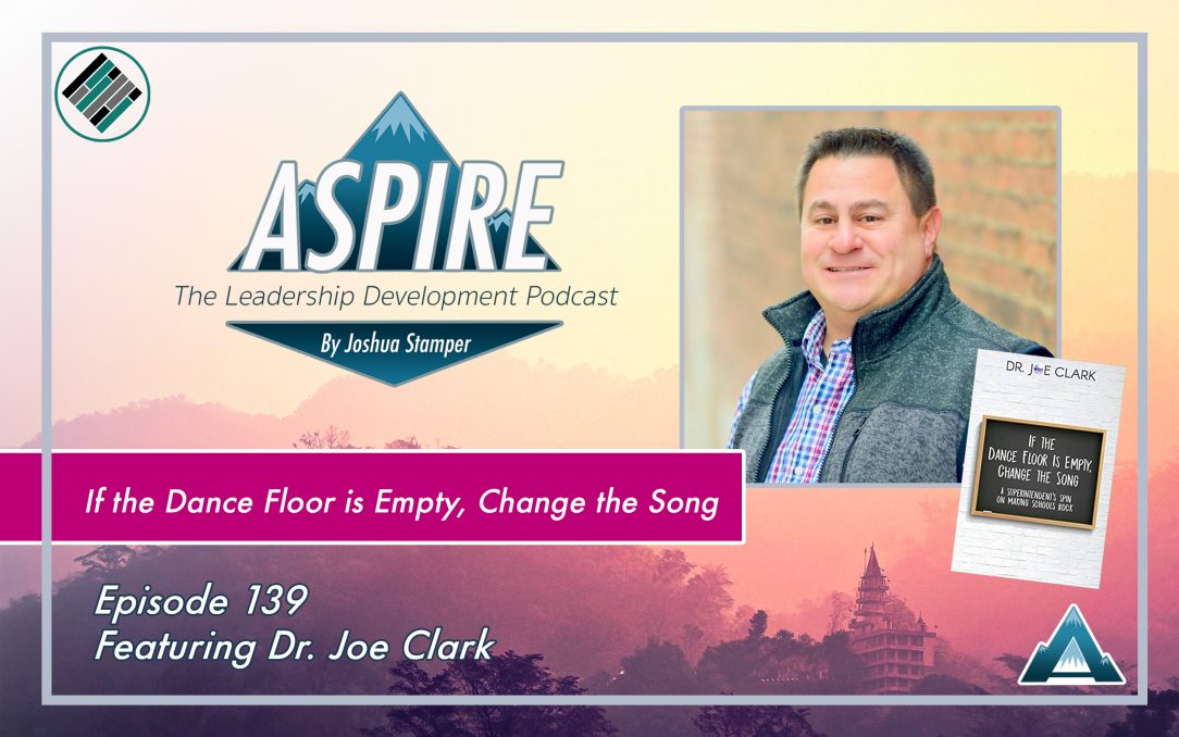 Joshua Stamper, Dr. Joe Clark, Aspire: The Leadership Development Podcast, #AspireLead