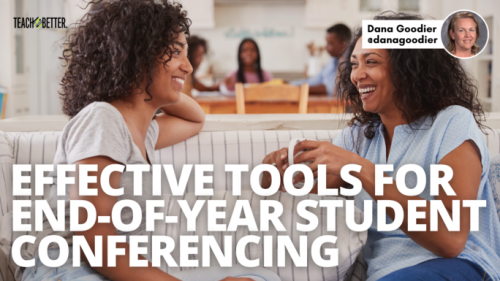 Effective Tools for End-of-Year Student Conferencing - Teach Better