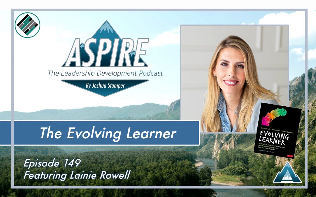 Joshua Stamper, Lainie Rowell, Evolving Learner, Aspire: The Leadership Development Podcast