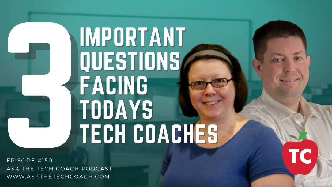 What are the 3 Most Important Questions Facing Tech Coaches Today?