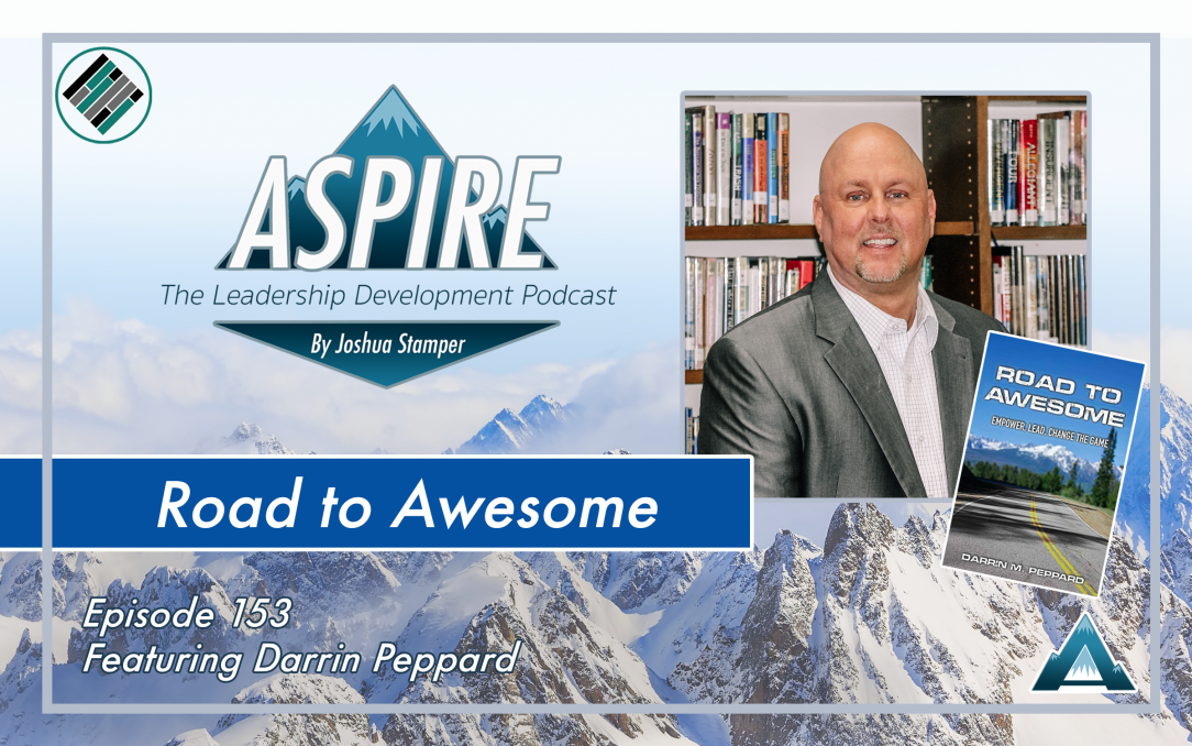 Joshua Stamper, Darrin Peppard, Aspire: The Leadership Development Podcast, Teach Better