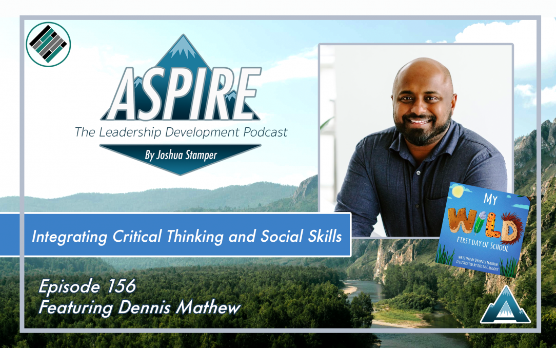 Joshua Stamper, Dennis Mathew, Aspire: The Leadership Development Podcast, #AspireLead