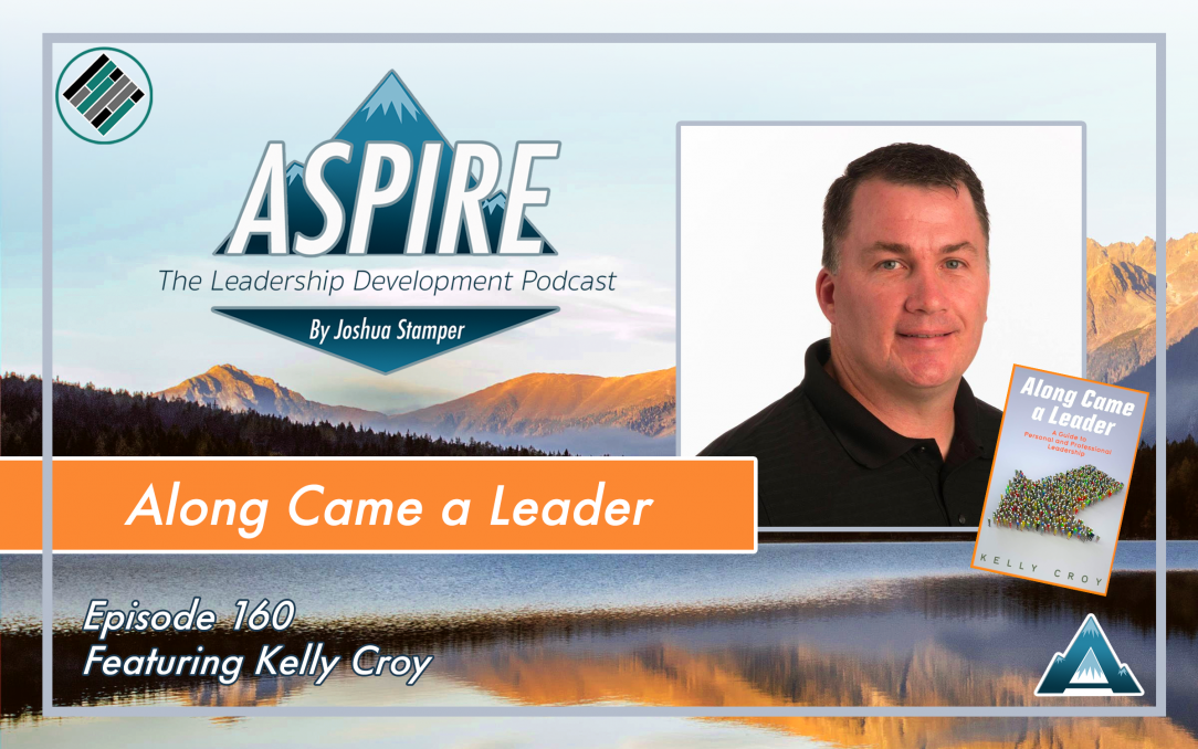 Kelly Croy, Joshua Stamper, Aspire: The Leadership Development Podcast, Teach Better, #AspireLead