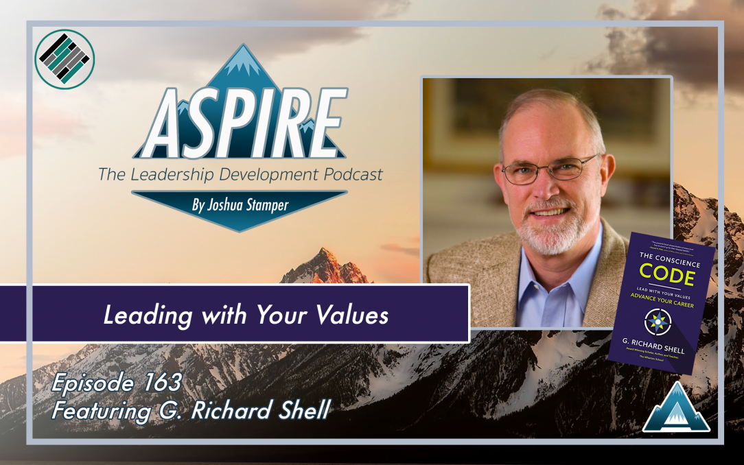 The Conscience Code, Aspire: The Leadership Development Podcast, #AspireLead. Joshua Stamper, Richard Shell, Aspire to Lead