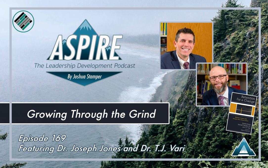 Dr. Joseph Jones, Dr. TJ Vari, Joshua Stamper, Aspire: The Leadership Development Podcast, Teach Better