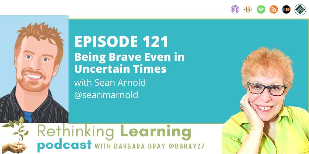 Episode #121- Being Brave Even in Uncertain Times