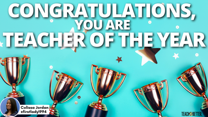 Congratulations, You Are Teacher of the Year - Teach Better