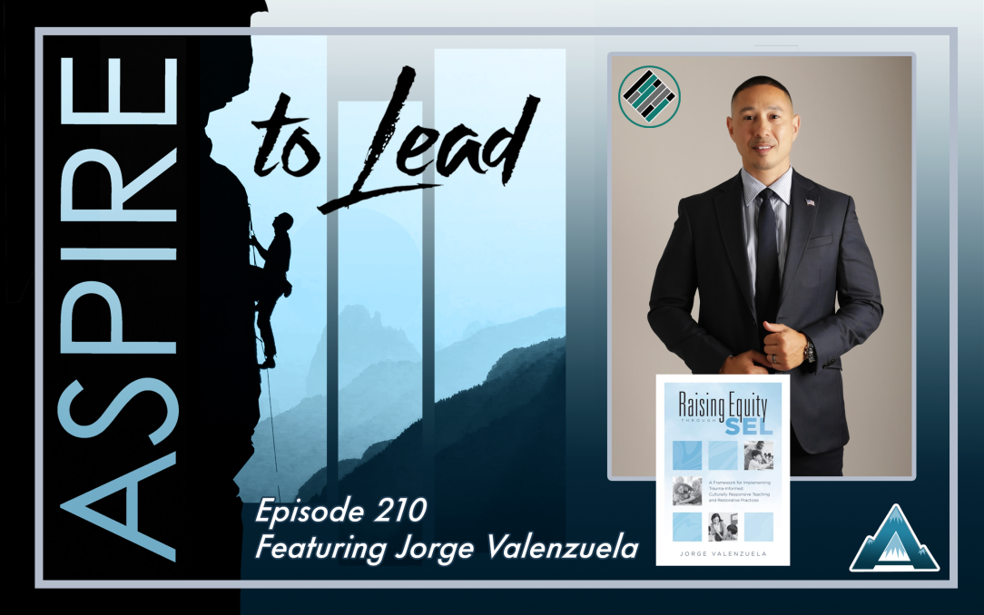 Aspire to Lead, Jorge Valenzuela, Joshua Stamper, SEL, Emotional Intelligence