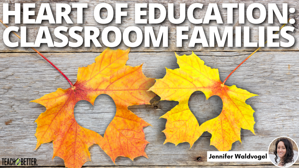 Heart of Education Classroom Families Teach Better