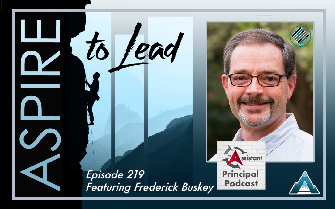 Aspire to Lead, Federick Buskey, Joshua Stamper, Assistant Principal Podcast