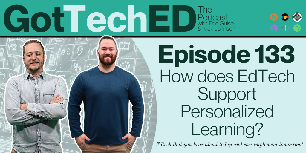 Eoisode 133 GotTechED Personalized Learning
