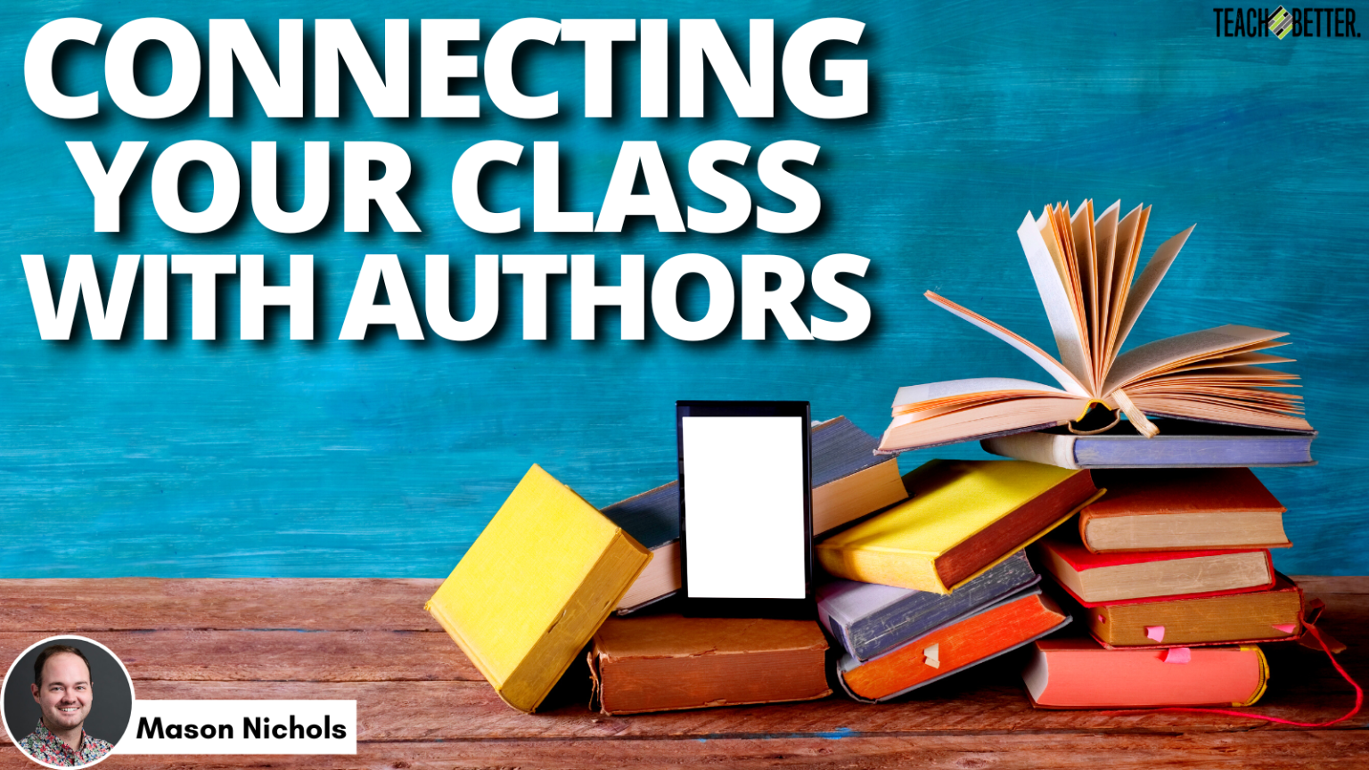 Connecting Your Class with Authors Teach Better