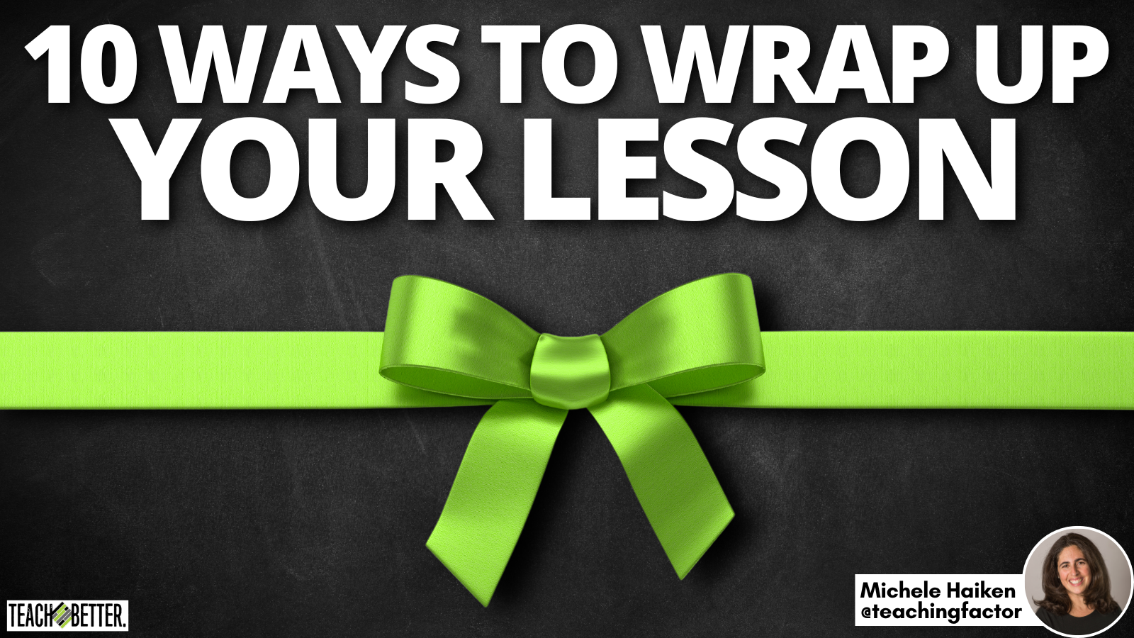 10 Ways to Wrap Up Your Lesson - Teach Better