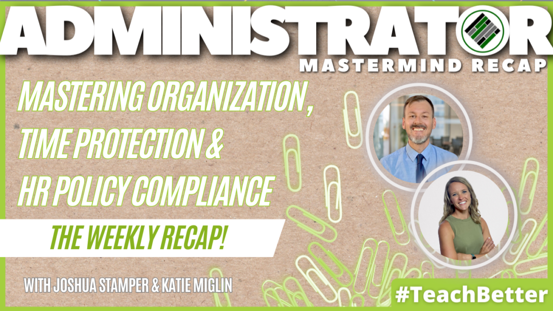 Admin Mastermind Recap, Mastering Organization, Time Protection, and HR Policy Compliance, Joshua Stamper, Katie Miglin