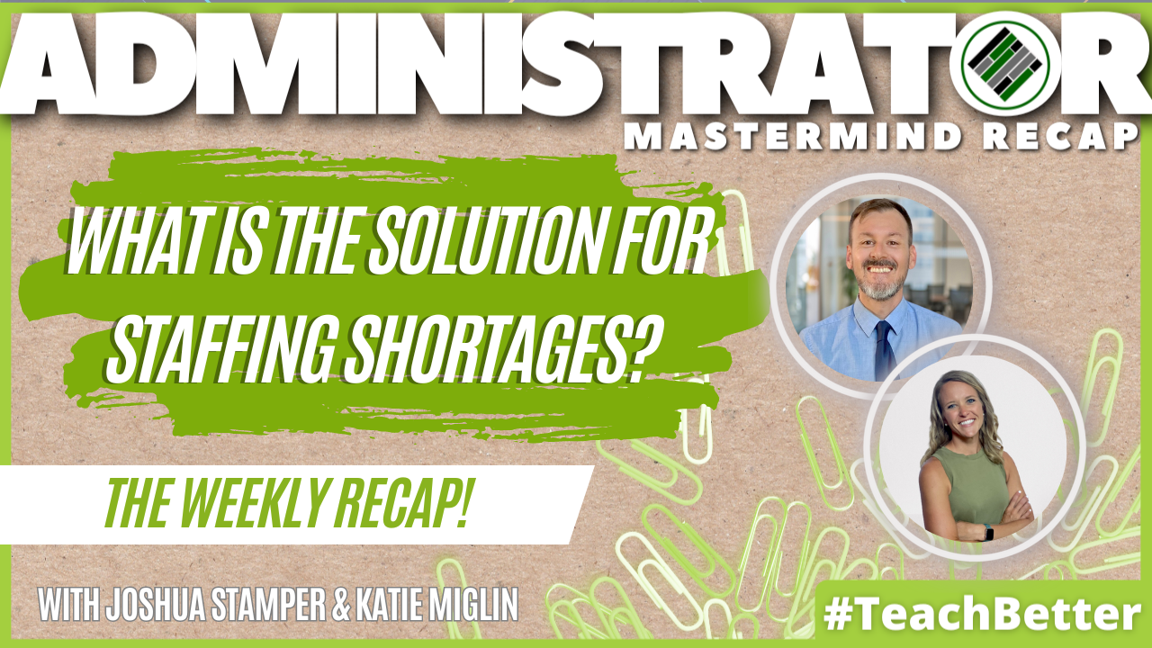 Admin Mastermind Recap, Katie Miglin, Joshua Stamper, Teacher Shortage, Creative hiring